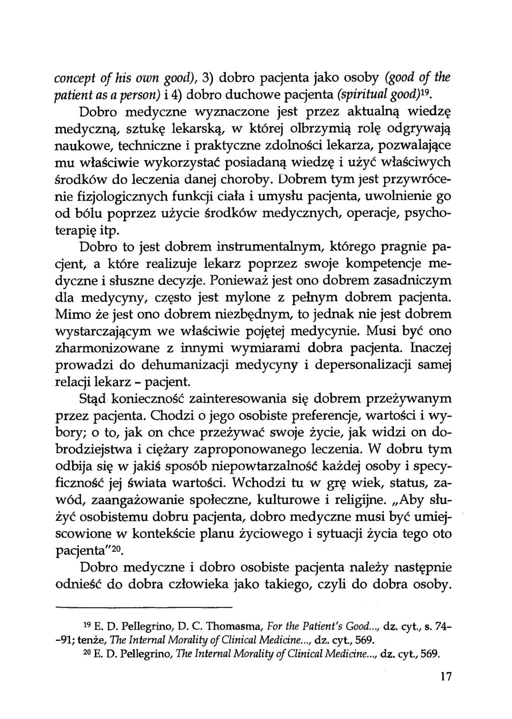 concept of his own good), 3) dobro pacjenta jako osoby (good of the patient as a person) i 4) dobro duchowe pacjenta (spińtual good)19.