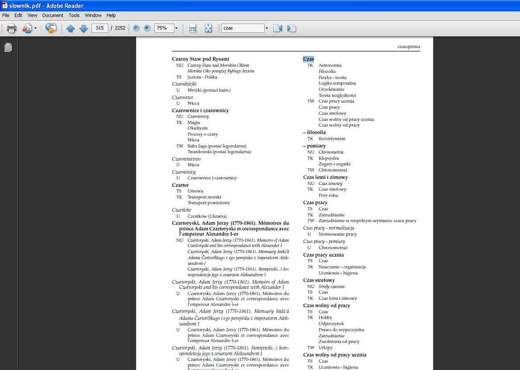 Od 2005 r. hasła JHP BN, w tym także hasła przedmiotowe rozwinięte są dostępne w katalogu NUKAT (www.nukat.edu.