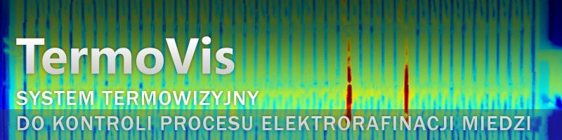 System TermoVis System TermoVis wykorzystuje, umieszczoną na zewnątrz kabiny suwnicy, kamerę do skanowania termowizyjnego wanien elektrolitycznych.