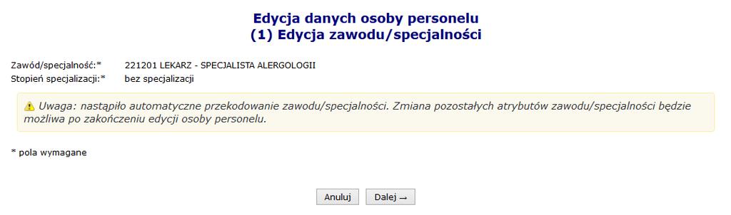 Przejść do okna, w którym wyświetlone są zawody / specjalności przy pomocy opcji. Jeżeli nazwa zawodu / specjalności jest przekreślona, oznacza to, że nie została jeszcze przekodowana.