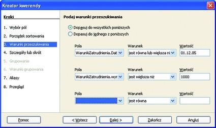 Tworzenie kwerendy za pomocą kreatora warunki przeszukiwania 3. Warunki przeszukiwania Wybieramy pola i warunki jakie powinny być spełnione dla każdego z nich.