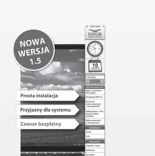 INFORorganizer Niezbędne narzędzie dla Księgowych i Kadrowych Nie zwlekaj! Pobierz bezpłatnie i zainstaluj jeszcze dzisiaj www.infororganizer.