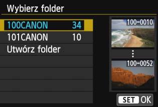 3 Tworzenie i wybieranie folderu Wybór folderu Najniższy numer pliku Liczba obrazów w folderze W momencie wyświetlania ekranu wyboru folderu wybierz żądany folder, a następnie naciśnij przycisk <0>.