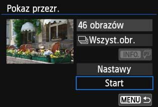 314 Aby wstrzymać pokaz przezroczy, naciśnij przycisk <0>. Podczas wstrzymania wyświetlania w lewym górnym rogu obrazu będzie wyświetlany symbol [G].