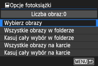 Na karcie [x1] wybierz pozycję [Opcje fotoksiążki], a następnie naciśnij przycisk <0>. Wybierz pozycję [Wybierz obrazy]. Wybierz opcję [Wybierz obrazy], a następnie naciśnij przycisk <0>.