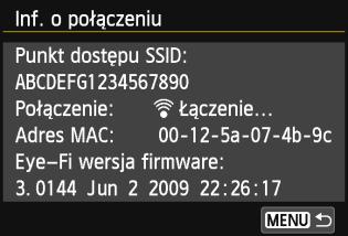 H Korzystanie z kart Eye-Fi 4 5 Wyświetl informacje o połączeniu. Wybierz pozycję [Inf. o połączeniu], a następnie naciśnij przycisk <0>. Sprawdź pole [Punkt dostępu SSID:].