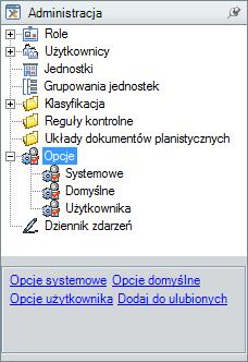 Aby wejść do okna ustawień, należy na drzewie Administracja kliknąć kategorię Opcje (rys. 55). Rysunek 55.