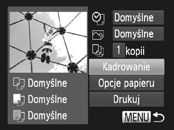 Drukowanie zdjęć Domyślne Data Numer pliku Oba rodzaje Wył. Domyślne Wył. Wł. Cz.oczy1 Liczba odbitek Kadrowanie Opcje papieru Dopasowanie do bieżących ustawień drukarki.