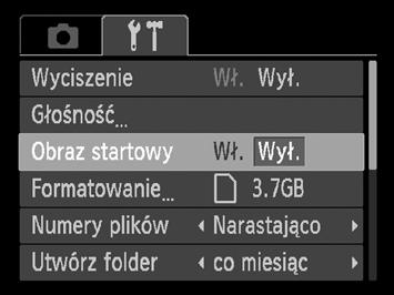 Zmiana ustawień aparatu Wyłączanie obrazu startowego Można wyłączyć obraz startowy wyświetlany przy uruchamianiu aparatu.