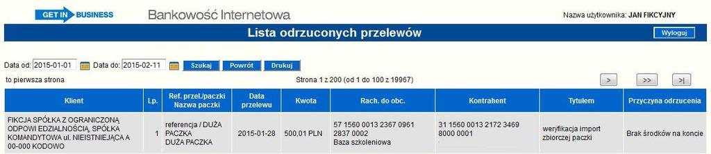 Rysunek 199 Widok wyszukiwania przelewów odrzuconych Wyświetlony raport odrzuconych przelewów (zgodnie ze zdefiniowanymi parametrami wyszukiwania) prezentuje następujące dane: Klient - nazwa pełna