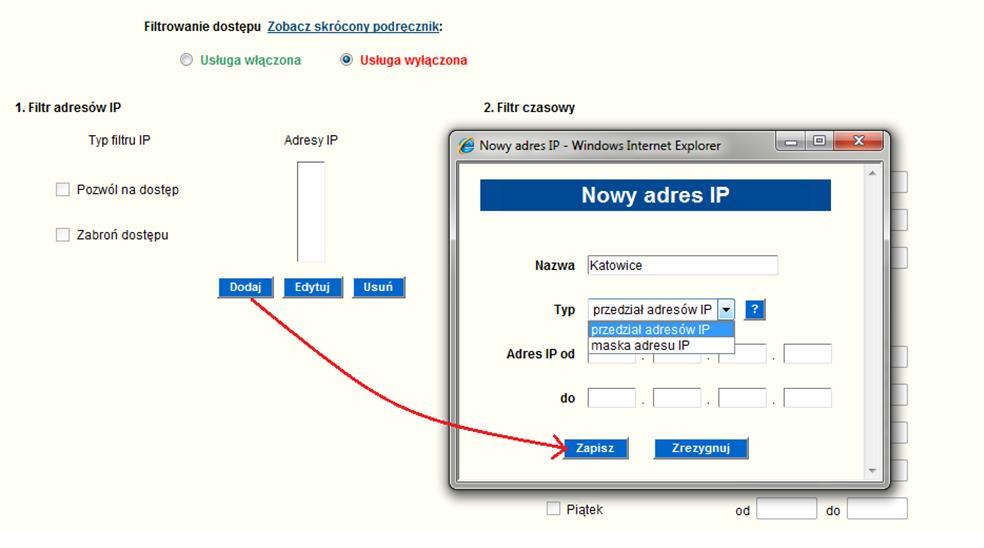 Rysunek 113 Wybór typu filtru Logika uprawnień filtrowania adresów IP Jeżeli Klient korporacyjny ma wyłączone filtrowanie, to każdy adres IP, z którego Użytkownik nawiązuje połączenie jest dozwolony.