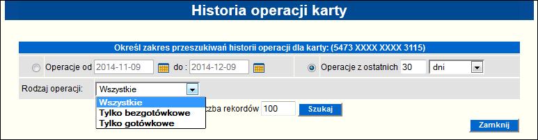 Rysunek 143 Podgląd historii karty debetowej Zakres opcji: wszystkie tylko bezgotówkowe tylko gotówkowe 6.15.