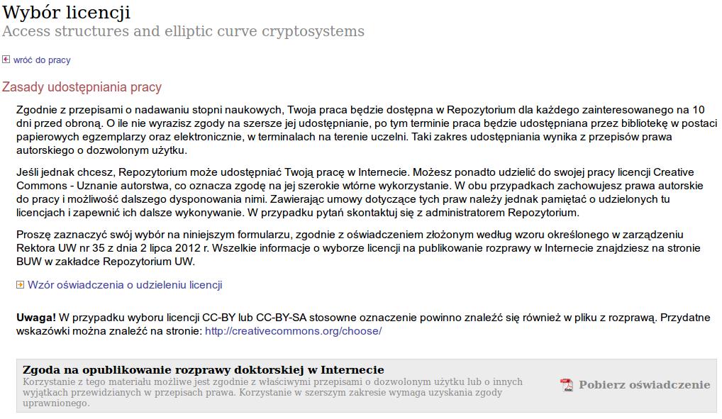 3.2 Przebieg procesu archiwizacji Rysunek 3.37: Strona szczegółów wybranej licencji poprzez wybranie odnośnika Szczegóły w sekcji Licencja na stronie z informacjami o pracy (rys. 3.38). Rysunek 3.38: Sekcja Licencja na stronie pracy (po wyborze licencji) 3.