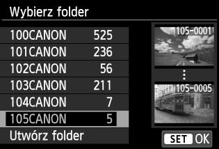 Przydatne funkcje Wybór folderu Najniższy numer pliku Liczba obrazów w folderze W momencie wyświetlania ekranu wyboru folderu wybierz żądany folder, a następnie naciśnij przycisk <0>.