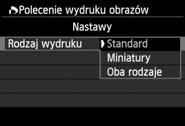 Opcje drukowania zostaną zastosowane do wszystkich obrazów wybranych do drukowania (nie ma