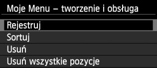 Wybierz pozycję [Rejestruj], a następnie naciśnij przycisk <0>. Zapisz żądane elementy. Wybierz pozycję, która ma być zarejestrowana, a następnie naciśnij przycisk <0>.