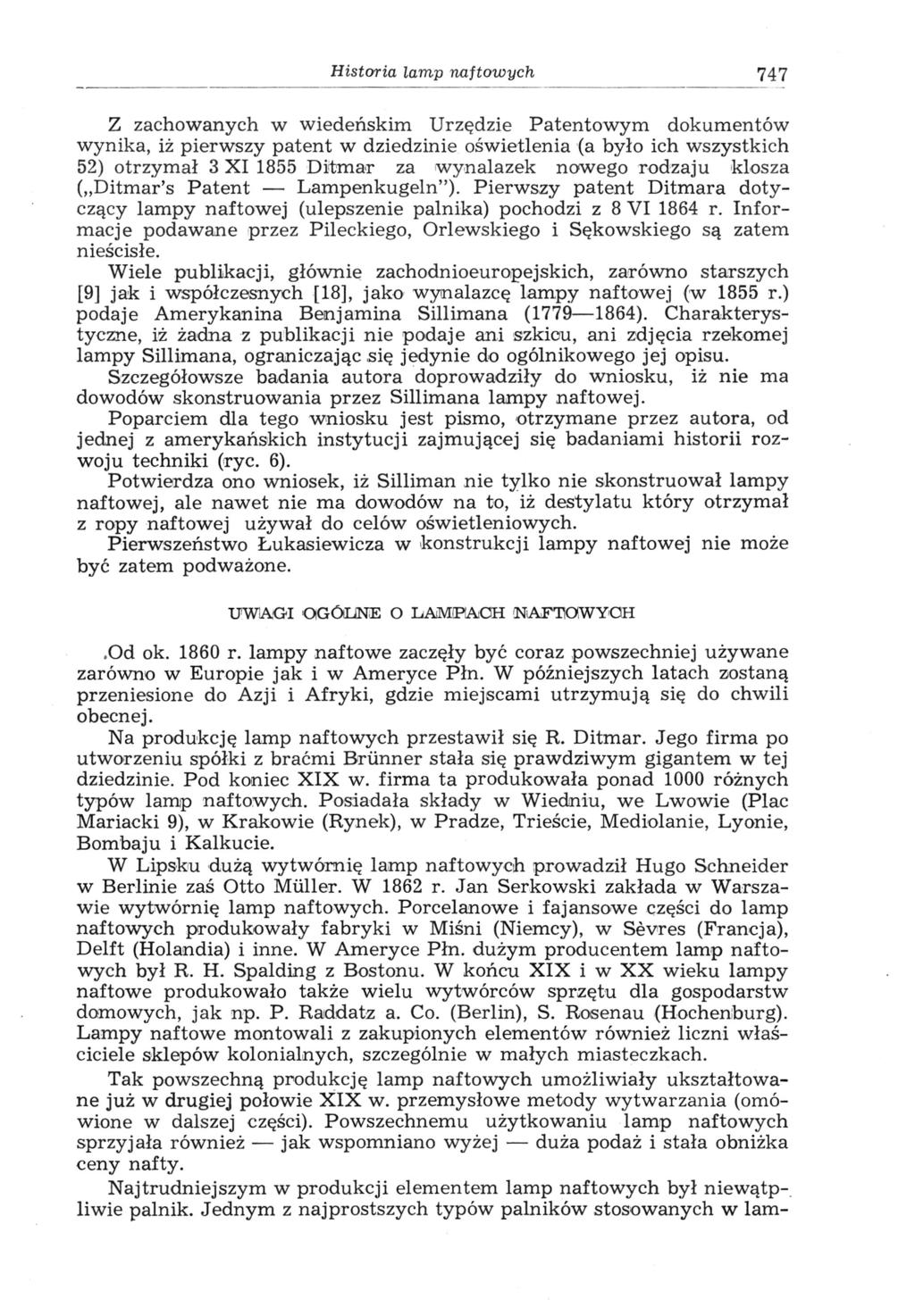 Historia lamp naftowych 747 Z zachowanych w wiedeńskim Urzędzie Patentowym dokumentów wynika, iż pierwszy patent w dziedzinie oświetlenia (a było ich wszystkich 52) otrzymał 3 XI 1855 Ditmar za