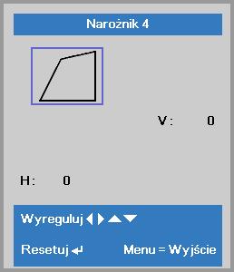 Narożnik 4 Naciśnij (Enter) / aby przejść do podmenu Narożnik 4. 1. Naciśnij przycisk kursora /, aby wybrać narożnik i naciśnij ENTER. 2.