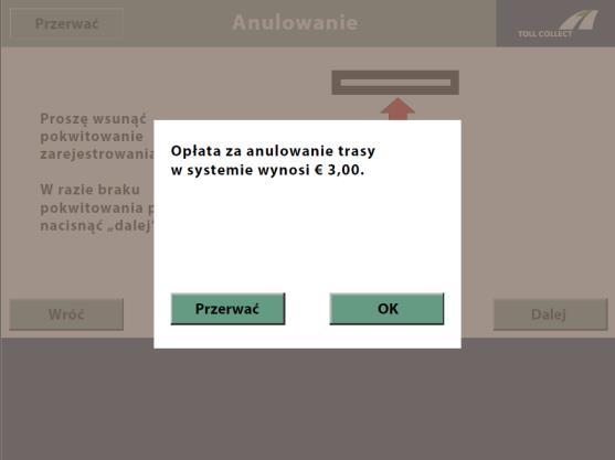 Anulowanie całkowite lub częściowe Jeśli okres ważności zaksięgowanego odcinka trasy jeszcze się nie rozpoczął, wykup zostanie automatycznie anulowany w całości