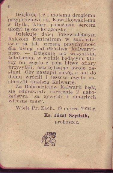 Z powodu obecnej wojny okropnej, wszechświatowej, buduję na uczczenie poległych i w polu walczących braci naszych, na pociechę pozostałych rodziców i żon, a mianowicie ku większej chwale Bożej