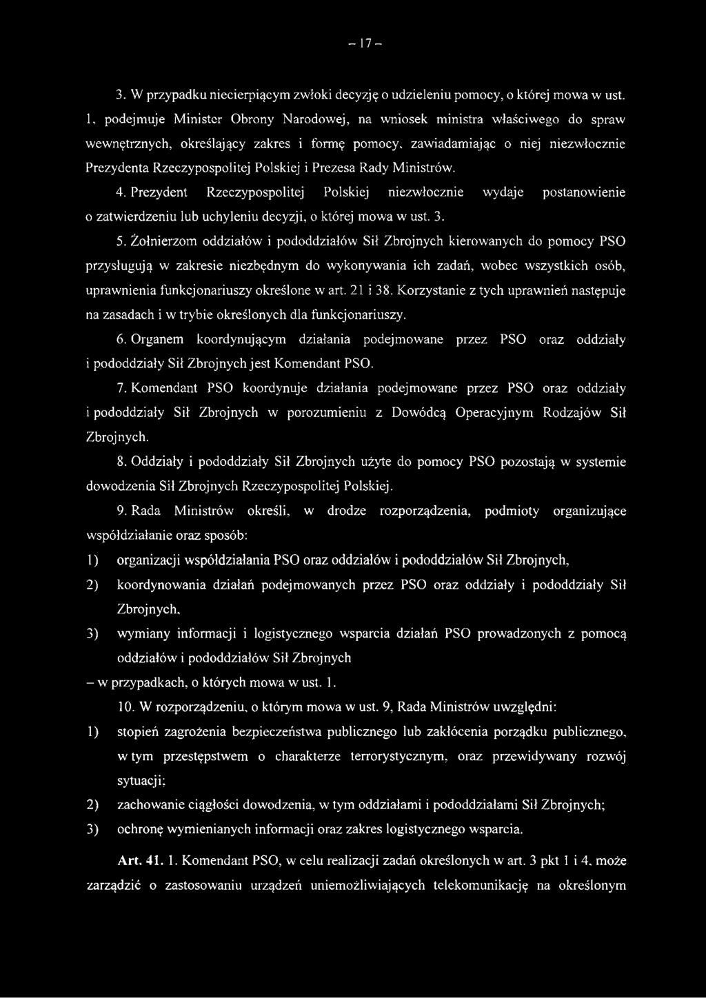 i Prezesa Rady Ministrów. 4. Prezydent Rzeczypospolitej Polskiej niezwłocznie wydaje postanowienie 0 zatwierdzeniu lub uchyleniu decyzji, o której mowa w ust. 3. 5.