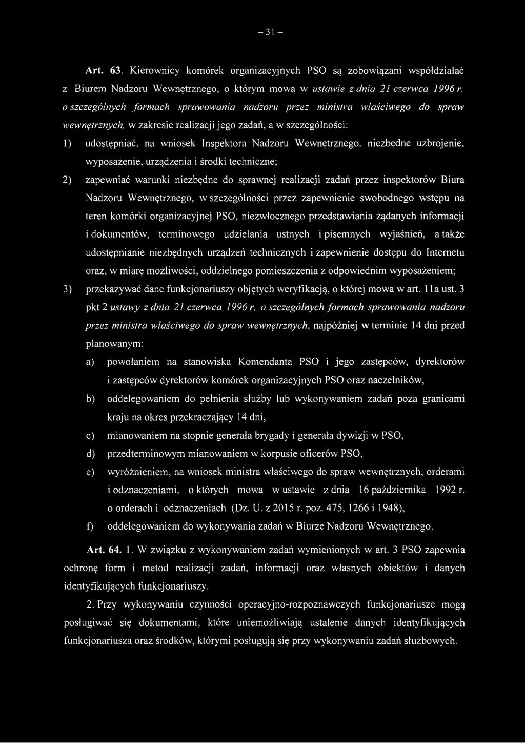 niezwłocznego przedstawiania żądanych informacji i dokumentów, terminowego udzielania ustnych i pisemnych wyjaśnień, a także udostępnianie niezbędnych urządzeń technicznych i zapewnienie dostępu do