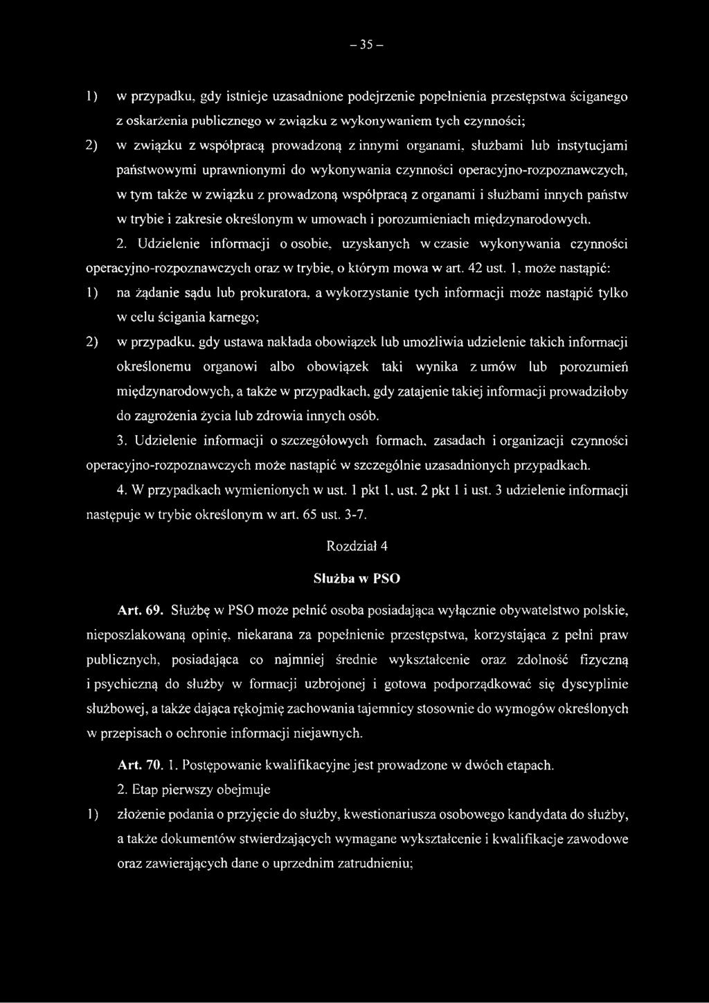 1, może nastąpić: 1) na żądanie sądu lub prokuratora, a wykorzystanie tych informacji może nastąpić tylko w celu ścigania karnego; 2) w przypadku, gdy ustawa nakłada obowiązek lub umożliwia