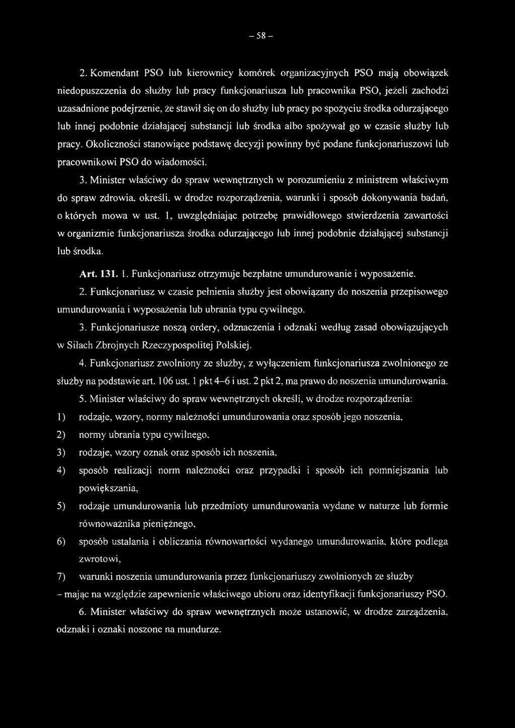 Minister właściwy do spraw wewnętrznych w porozumieniu z ministrem właściwym do spraw zdrowia, określi, w drodze rozporządzenia, warunki i sposób dokonywania badań, o których mowa w ust.