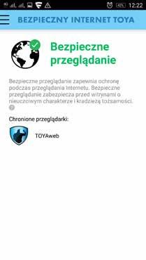 Bezpieczna przeglądarka - TOYAweb Funkcja Bezpieczna przeglądarka blokuje dostęp do witryn internetowych, które mogą być używane do wykradania danych osobowych, zapewniając bezpieczeństwo podczas