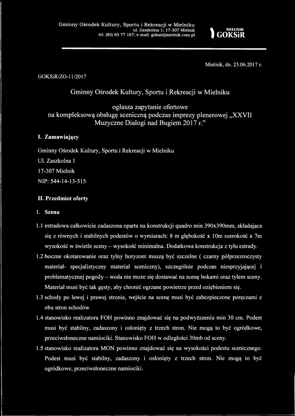 1 estradowa całkowicie zadaszona oparta na konstrukcji ąuadro min 390x390mm, składająca się z równych i stabilnych podestów o wymiarach: 8 m głębokość x lom szerokość x 7m wysokość w świetle sceny -