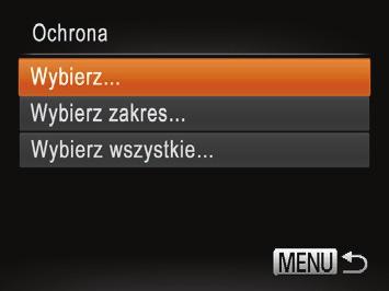 Za pomocą menu Wybieranie pojedynczych zdjęć Przejdź do ekranu ustawień. Naciśnij przycisk <n> i na karcie [] wybierz opcję [chrona] (= ). Wybierz opcję [Wybierz].