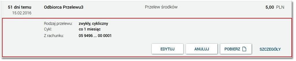 Kliknięcie w obszar wybranego przelewu powoduje wyświetlenie dodatkowych informacji na temat przelewów oraz przycisków: Rodzaj przelewu - typ przelewu; dla zleceń stałych dodatkowo prezentowana jest