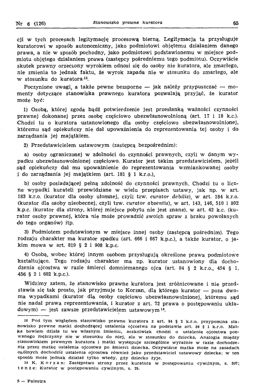 6 <126) S ta n o w isko p ra w n e ku ra to ra 65 cji w tych procesach legitym ację procesową bierną.