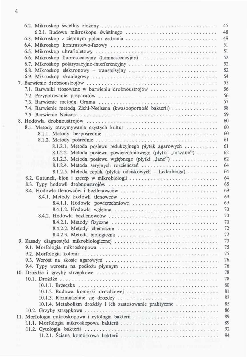 6.2. Mikroskop swietlny zlozony 45 6.2.1. Budowa mikioskopu swiellnego 48 6.3. Mikroskop z ciemnym polem widzenia 49 6.4. Mikroskop kontrastowo-fazowy 51 6.5. Mikroskop ultrafioletowy 51 6.6. Mikroskop fluorescencyjny (luminescencyjny) 52 6.