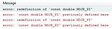 Zabezpieczenie przed wielokrotnym włączaniem pliku nagłówkowego Dyrektywa kompilacji warunkowej: #ifndef _fun_hpp_ #define _fun_hpp_ const double MOJE_PI = 3.