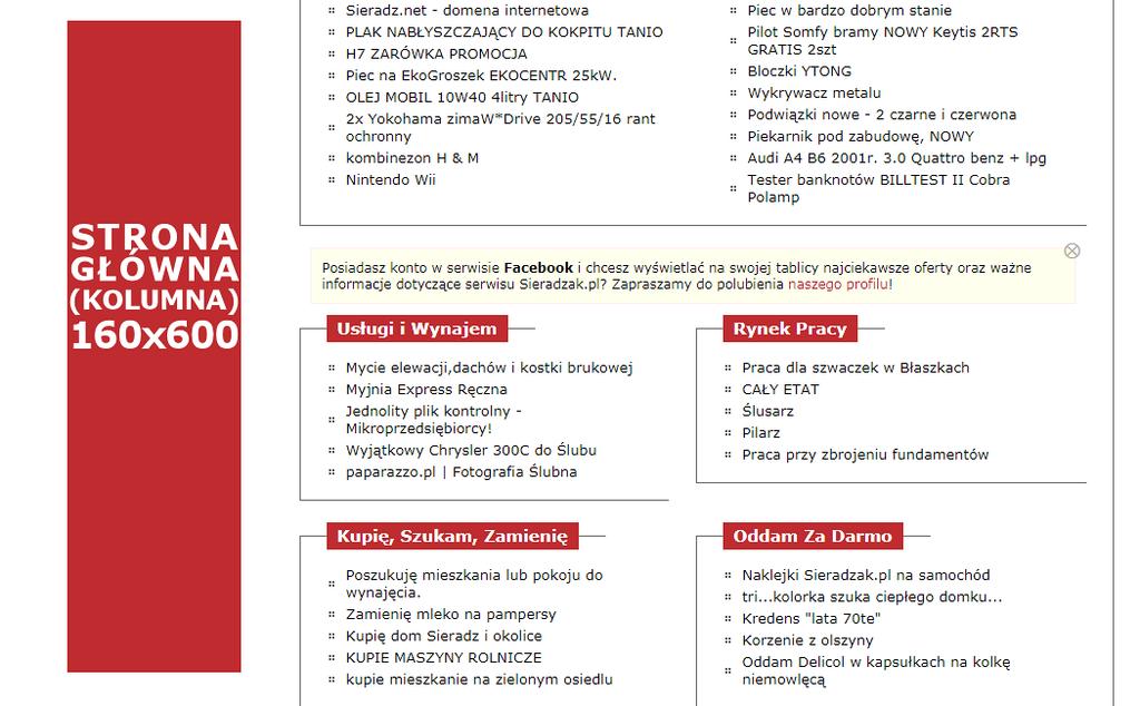 STRONA GŁÓWNA (KOLUMNA): 160x600 pikseli / 100 KB Reklama ta znajduje się po lewej stronie, pod listą głównych kategorii lub po jej prawej stronie w