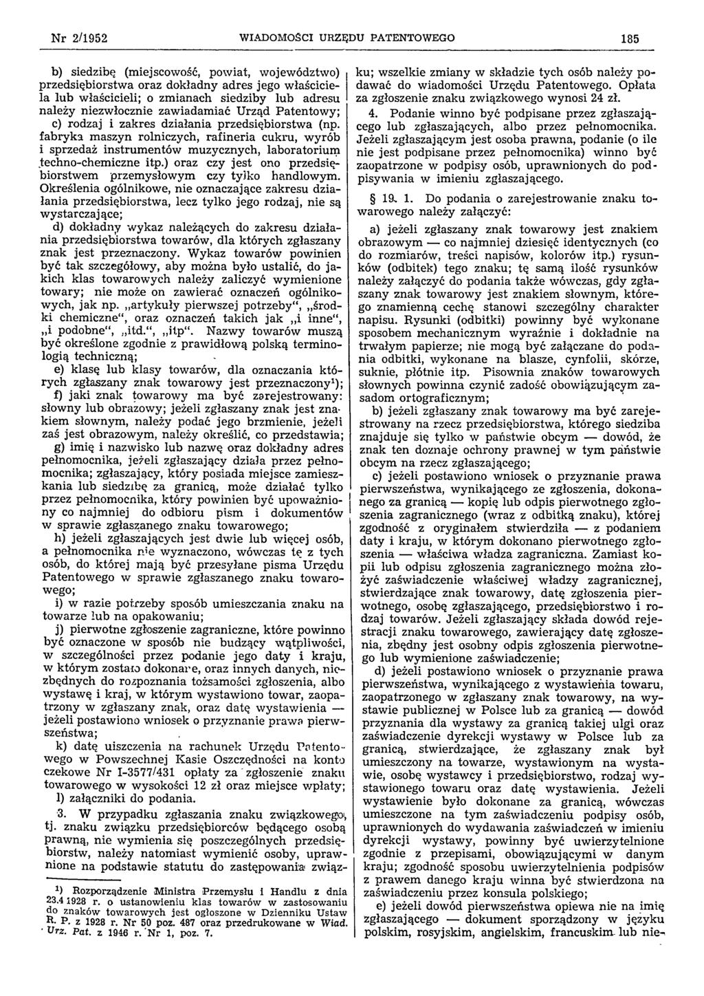 Nr 2/1952 W IA D O M O ŚCI U RZĘDU PA TEN TO W EGO 185 1) Rozporządzenie Ministra Przemysłu i Handlu z dnia 23.4 1928 r.