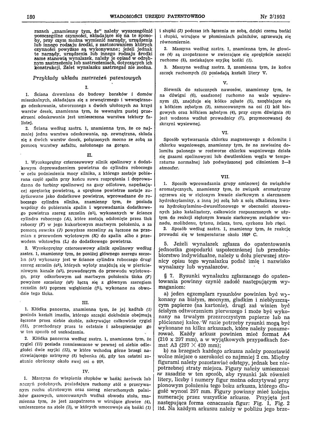 180 WIADOMOŚCI URZĘDU PATENTOWEGO Nr 2/1952 razach znamienny tym, że należy wyszczególnić poszczególne czynności, składające się na te sposoby, przy czym można wymienić narządy, urządzenia lub innego