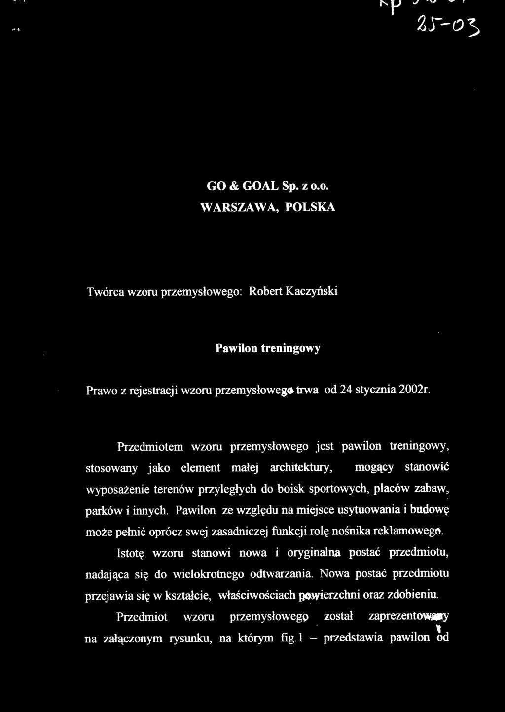 Pawilon ze względu na miejsce usytuowania i budowę może pełnić oprócz swej zasadniczej funkcji rolę nośnika reklamowego.