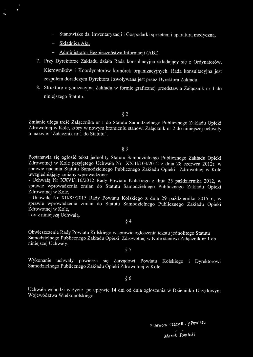 Rada konsultacyjna jest zespołem doradczym Dyrektora i zwoływana jest przez Dyrektora Zakładu. 8. Strukturę organizacyjną Zakładu w formie graficznej przedstawia Załącznik nr l do niniejszego Statutu.