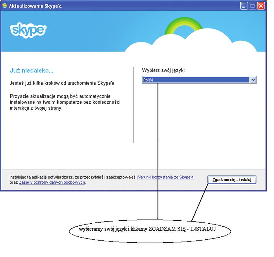 spotkanie 5 71 Na kolejnej stronie klikamy przycisk Zgadzam się - Instaluj, potwierdzając tym samym akceptację Warunków korzystania ze Skype a, z którą zapoznaliśmy się na wstępie instalacji. Rys. 5. Instalacja pliku Przystępujemy teraz do założenia konta podajemy naszego dane, nazwę użytkownika i odpowiednio silne hasło.