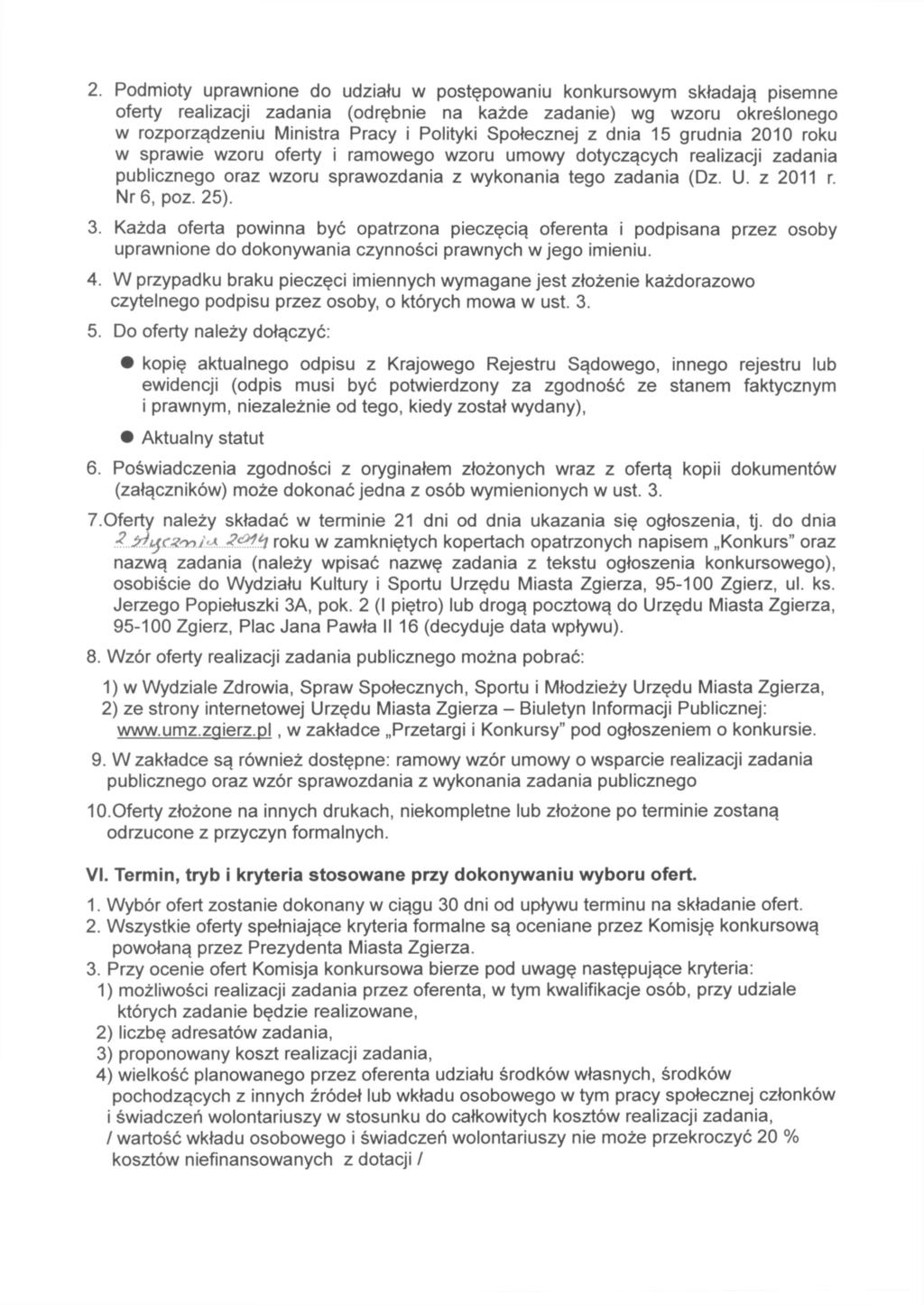 2. Podmioty uprawnione do udziału w postępowaniu konkursowym składają pisemne oferty realizacji zadania (odrębnie na każde zadanie) wg wzoru określonego w rozporządzeniu Ministra Pracy i Polityki