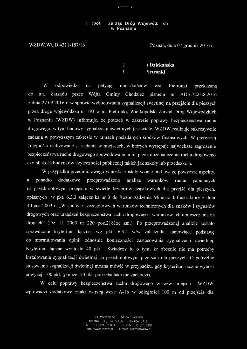 Wielkopolski Zarząd Dróg Wojewódzkich w Poznaniu 1r,.,. : ~ -+- -.:o, 3. i2 J'io WZDW.WUD.4311-187 /16 Poznań, dnia 07 grudnia 2016 r. a/,n, Pani ~ a Dziekańska J Cx.