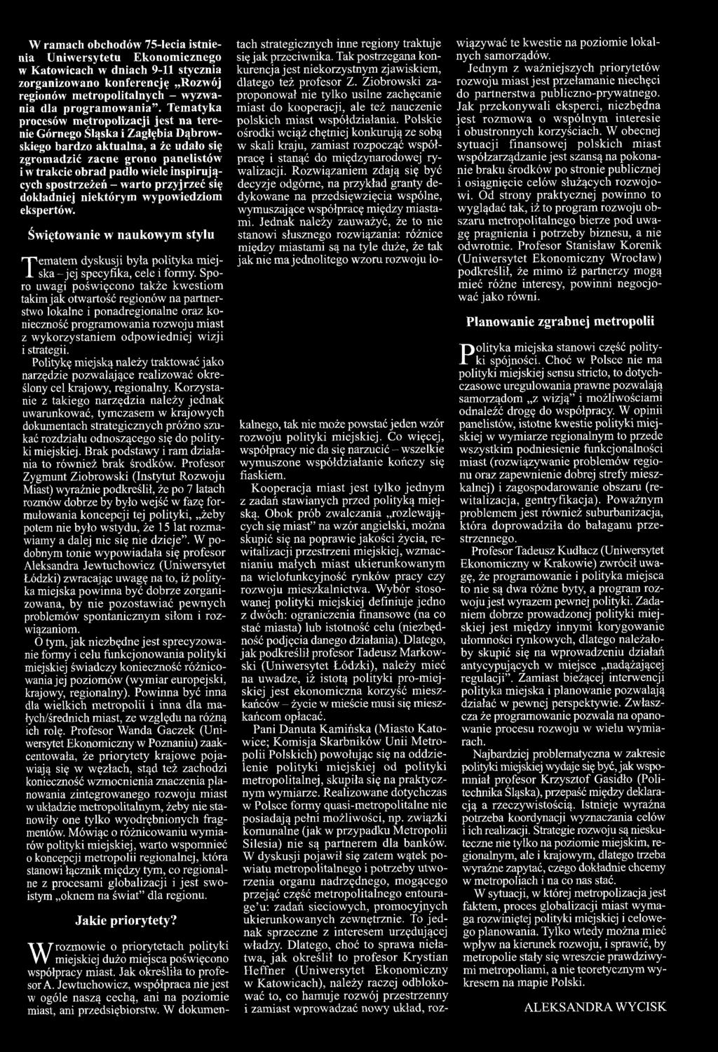 i strategii. Politykę miejską należy traktować jako narzędzie pozwalające realizować określony cel krajowy, regionalny.