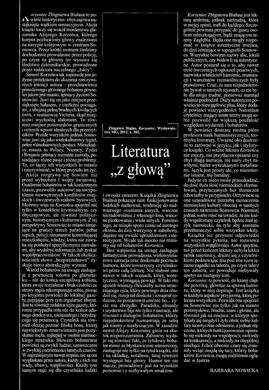 Jawi się on jako miejsce przesiąknięte hałasem, z ciężkimi pociągami, z ubojnią pełną brudnych kwilących świń, z restauracją Victoria, skąd miejscowi wychodzą slalomem.