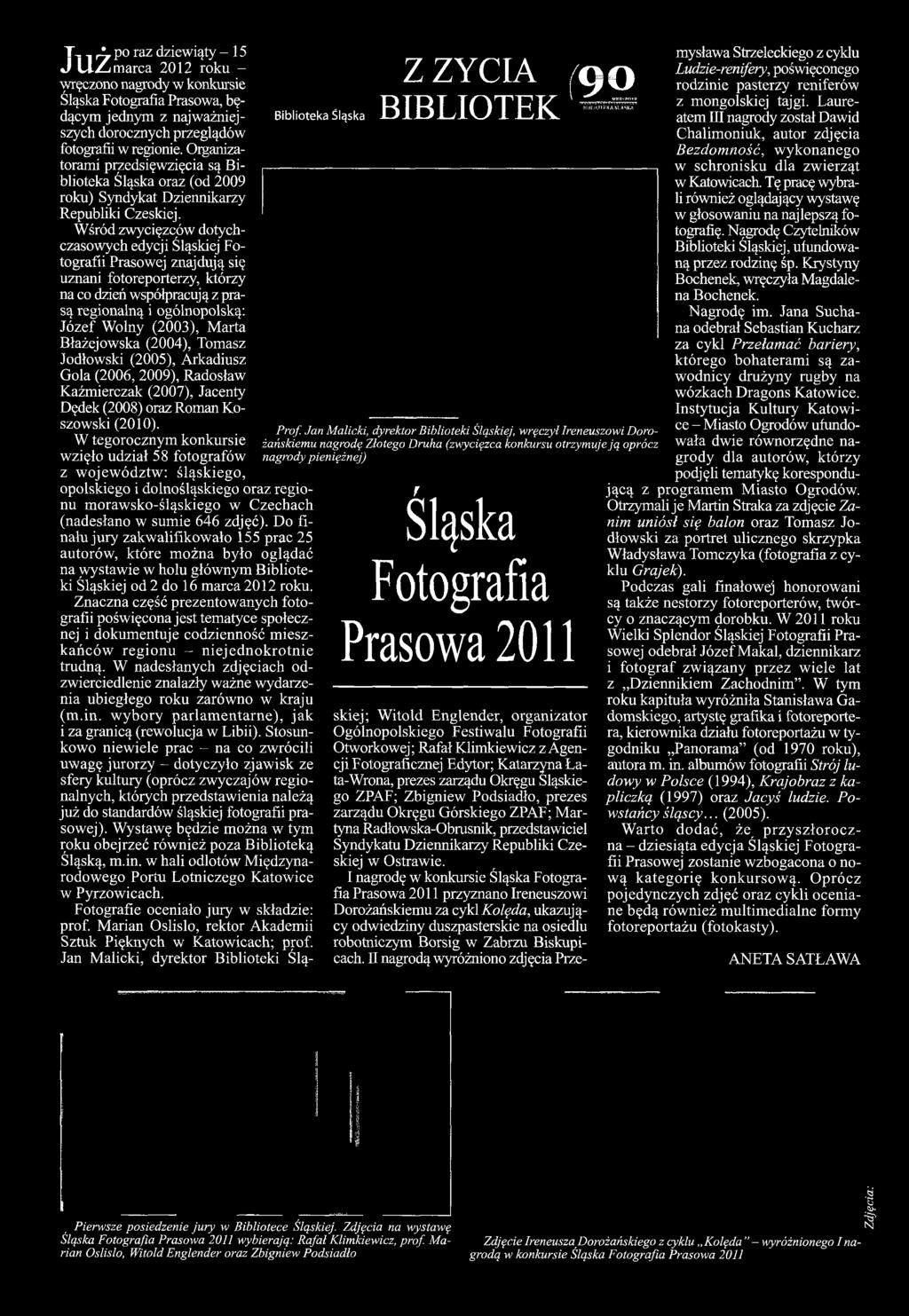 W tegorocznym konkursie wzięło udział 58 fotografów z województw: śląskiego, opolskiego i dolnośląskiego oraz regionu morawsko-śląskiego w Czechach (nadesłano w sumie 646 zdjęć).