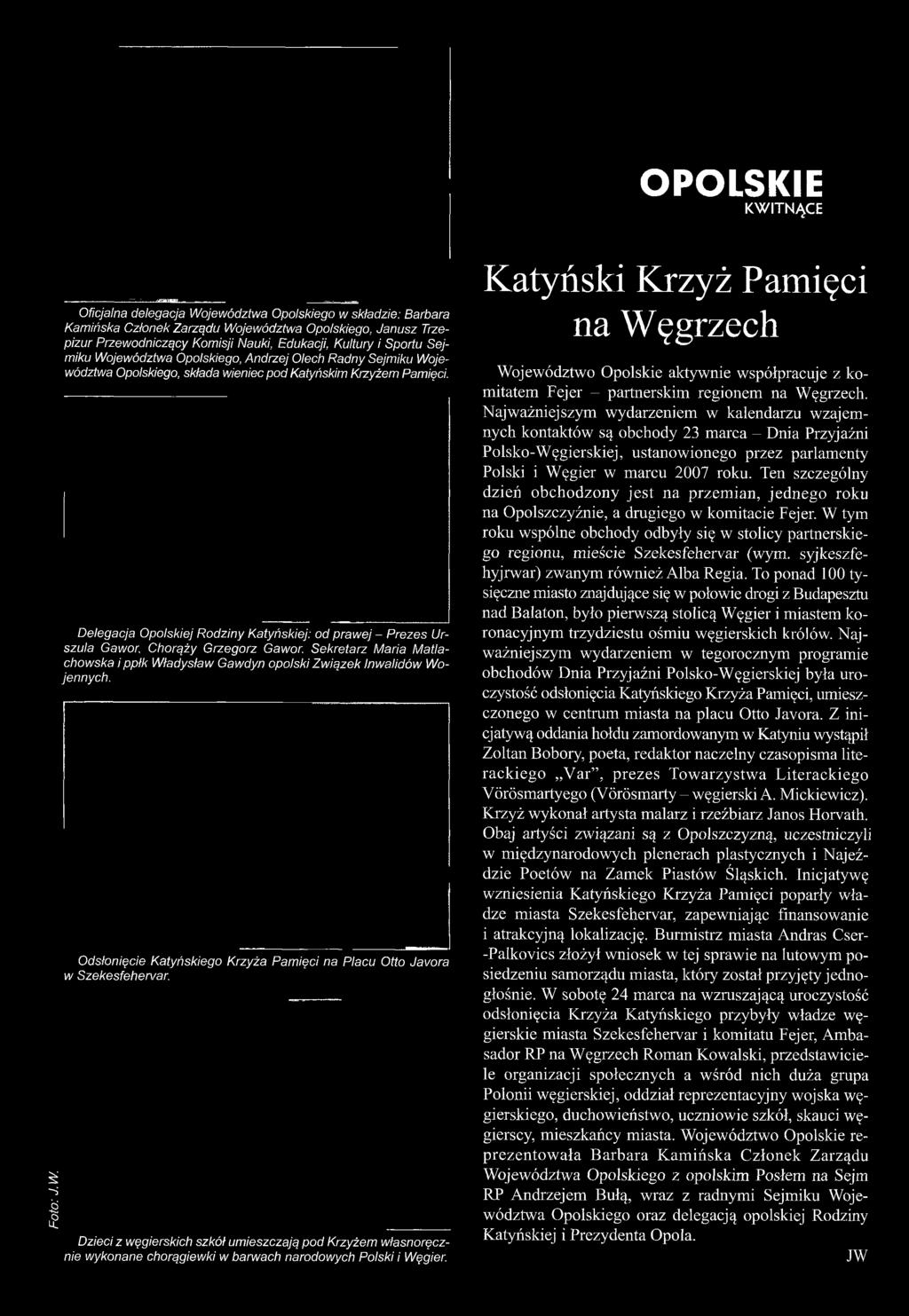 Województwa Opolskiego, Andrzej Olech Radny Sejmiku Województwa Opolskiego, składa wieniec pod Katyńskim Krzyżem Pamięci. Delegacja Opolskiej Rodziny Katyńskiej: od prawej - Prezes Urszula Gawor.