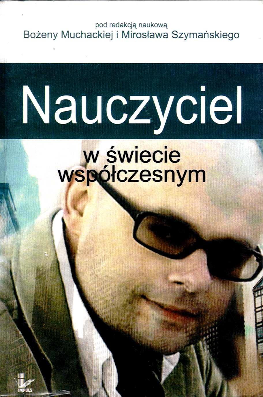 12. Musiał E.: E-learning nowoczesne narzędzie doskonalenia zawodowego nauczyciela. W: Nauczyciel w świecie współczesnym. Red. B. Suchacka, M. Szymański. Kraków : Oficyna Wydawnicza Impuls, 2008. s.