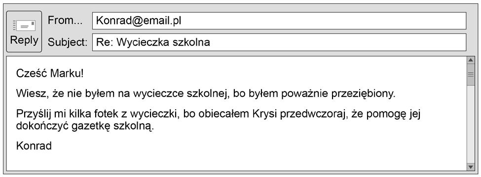 18 1 0 Wycieczka szkolna Przeczytaj email od Konrada i uzupełnij zdania. Wpisz litery w odpowiednie ramki. 1 0. 1 Konrad nie był na wycieczce, bo A B C był chory.