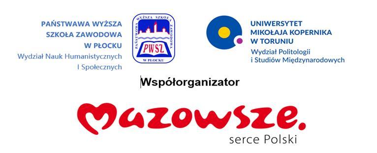 Międzynarodowa Konferencja Naukowa Bezpieczeństwo publiczne w erze globalizacji 29-30. XI 2017 r. Wydział Nauk Humanistycznych i Społecznych PWSZ w Płocku ul.